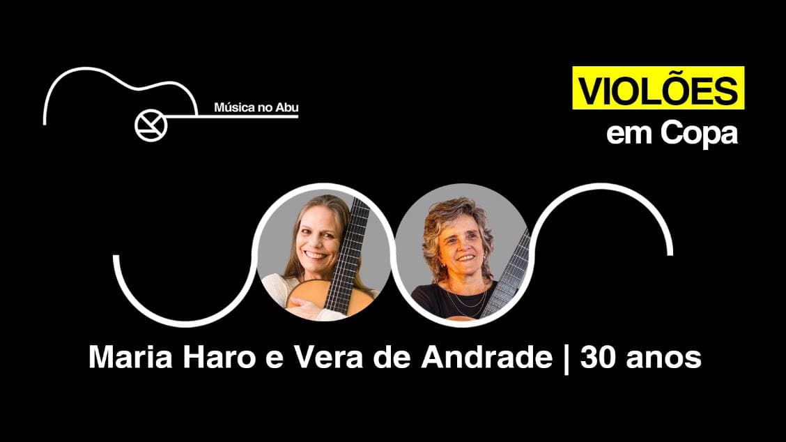 Violões em Copa Maria Haro e Vera de Andrade 30 anos