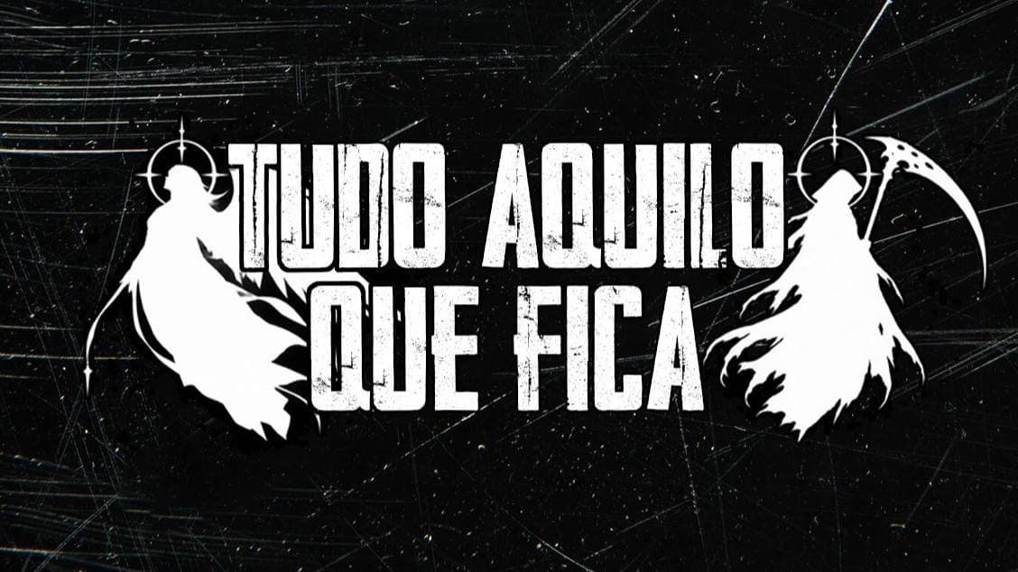 TUDO AQUILO QUE FICA