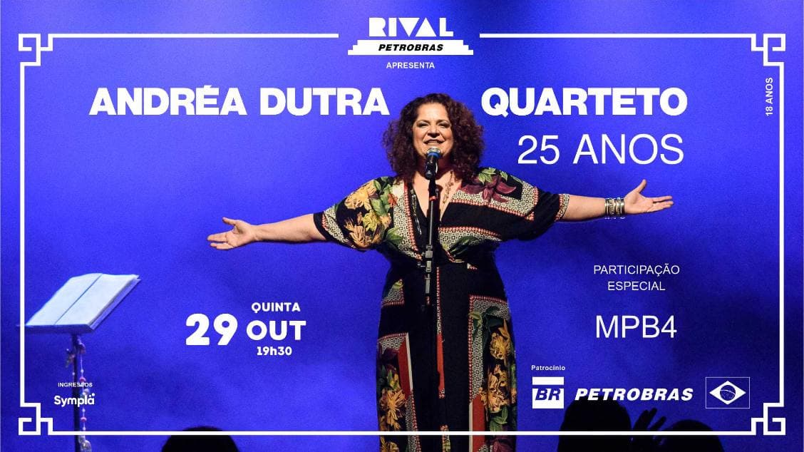 ANDRÉA DUTRA QUARTETO – 25 ANOS PARTICIPAÇÃO ESPECIAL: MPB4