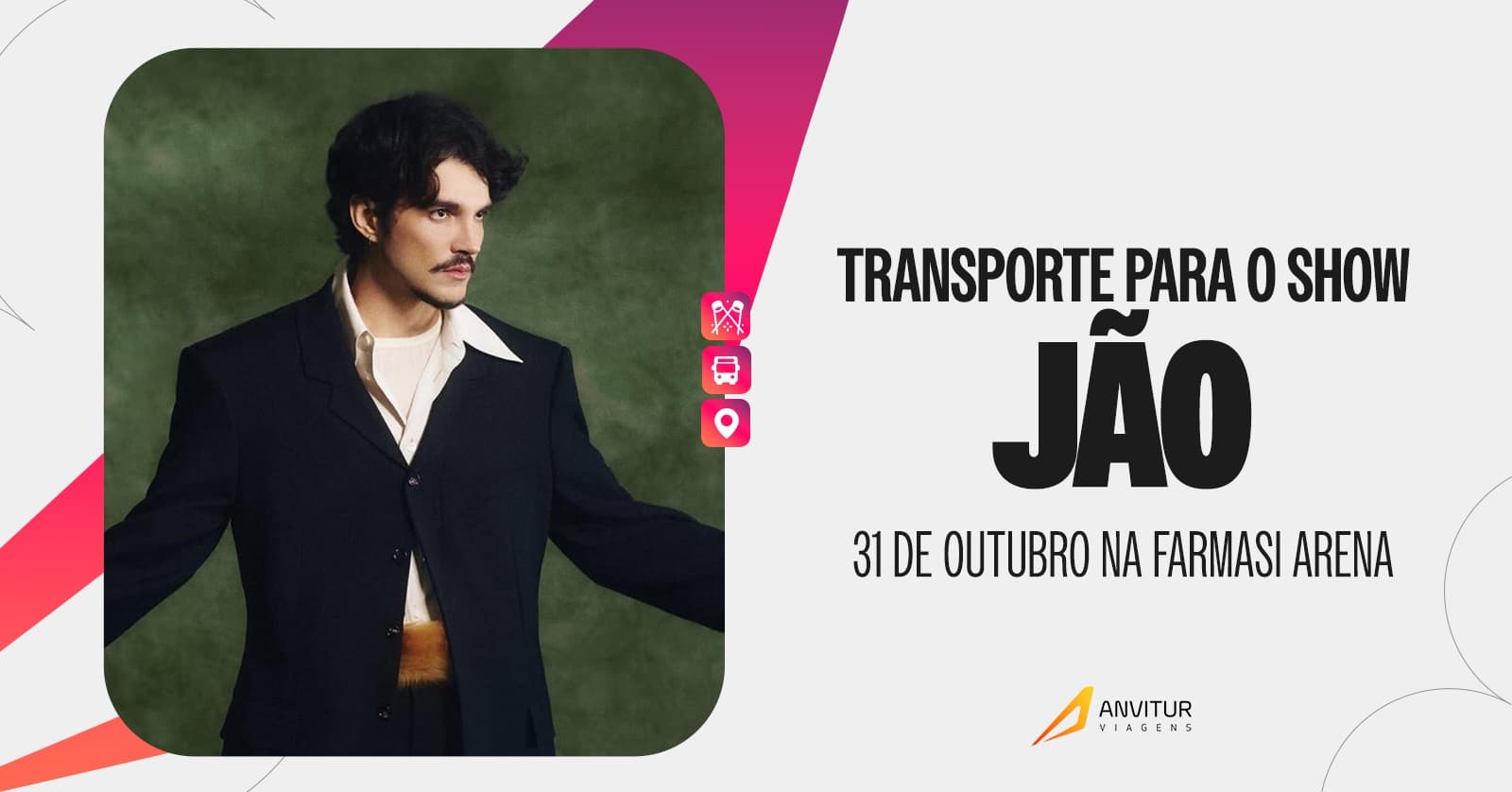 TRANSPORTE ANVITUR JÃO | TURNÊ MEMÓRIAS PÓSTUMAS | 31/10 | FARMASI ARENA