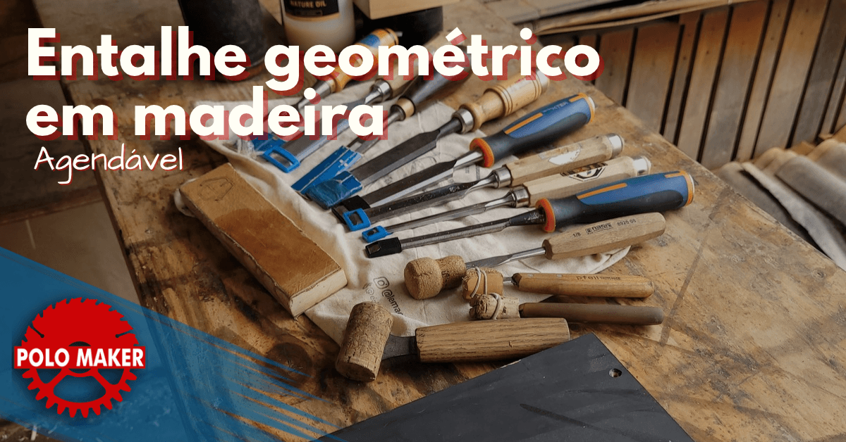Curso Prático de Entalhe Geométrico em Madeira
